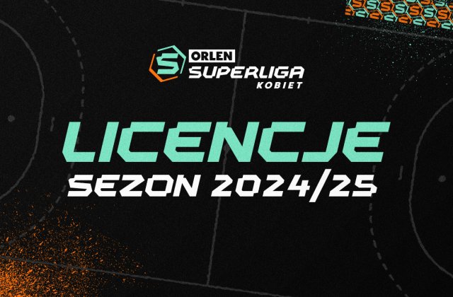 Licencje na sezon 2024/2025 przyznane
