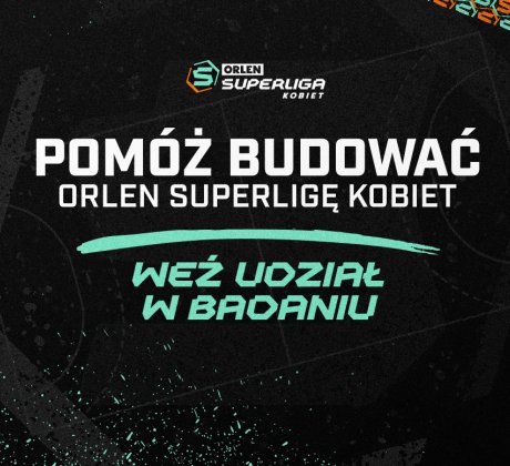 Badanie Profilu Kibica i Wizerunku ORLEN Superligi Kobiet 2025