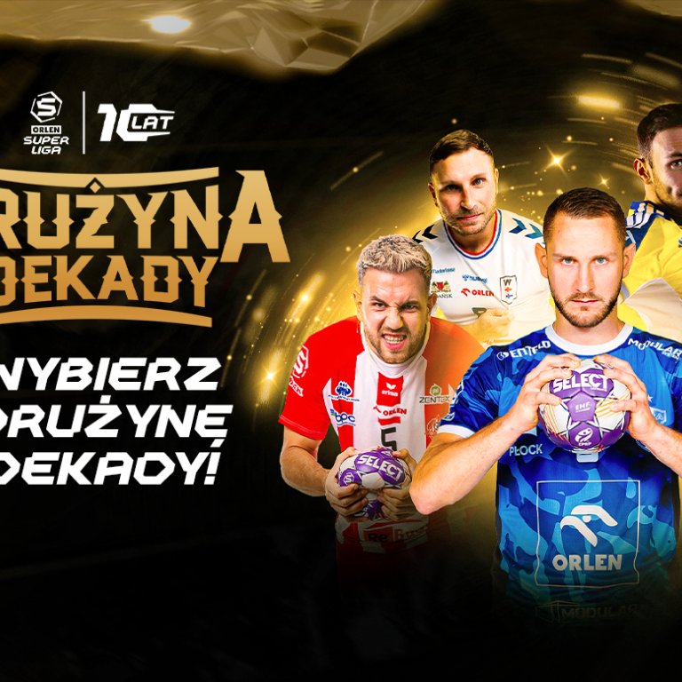 Historia w rękach kibiców. ORLEN Superliga ogłasza Wybór Drużyny Dekady!