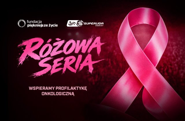 LOTTO Superliga Kobiet zagra na różowo! Przed nami „Różowa Seria” poświęcona profilaktyce raka piersi