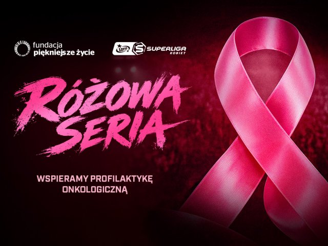 LOTTO Superliga Kobiet zagra na różowo! Przed nami „Różowa Seria” poświęcona profilaktyce raka piersi