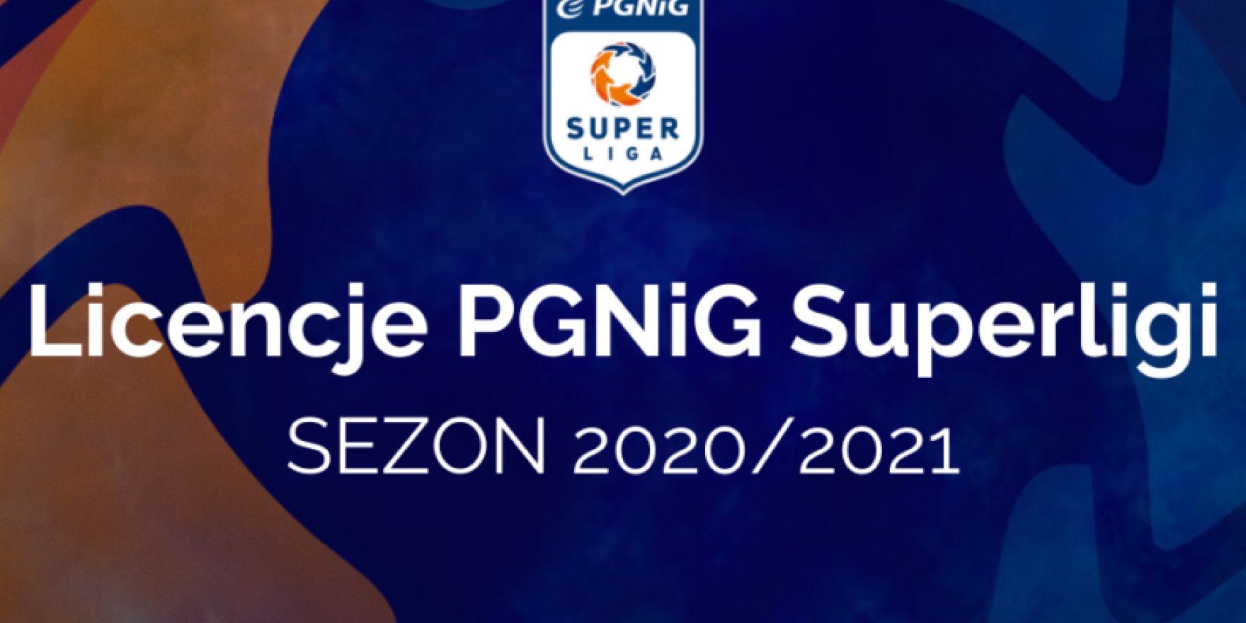 Licencje PGNiG Superligi sezon 2020/2021